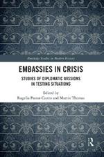 Embassies in Crisis: Studies of Diplomatic Missions in Testing Situations