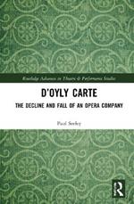 D'Oyly Carte: The Decline and Fall of an Opera Company