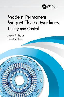 Modern Permanent Magnet Electric Machines: Theory and Control - Jacek F. Gieras,Jian-Xin Shen - cover