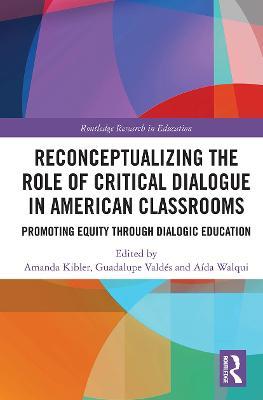 Reconceptualizing the Role of Critical Dialogue in American Classrooms: Promoting Equity through Dialogic Education - cover