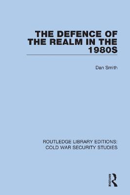 The Defence of the Realm in the 1980s - Dan Smith - cover