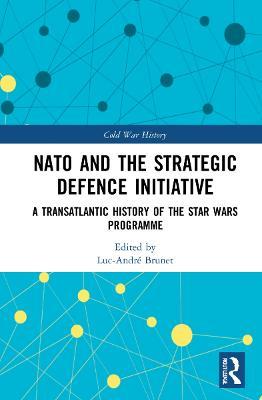 NATO and the Strategic Defence Initiative: A Transatlantic History of the Star Wars Programme - cover