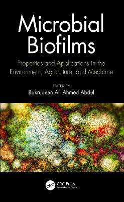 Microbial Biofilms: Properties and Applications in the Environment, Agriculture, and Medicine - cover