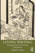 Loving Writing: Techniques for the University and Beyond