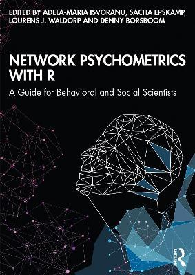 Network Psychometrics with R: A Guide for Behavioral and Social Scientists - cover