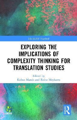 Exploring the Implications of Complexity Thinking for Translation Studies - cover