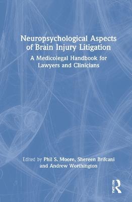 Neuropsychological Aspects of Brain Injury Litigation: A Medicolegal Handbook for Lawyers and Clinicians - cover