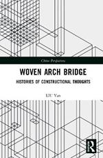 Woven Arch Bridge: Histories of Constructional Thoughts
