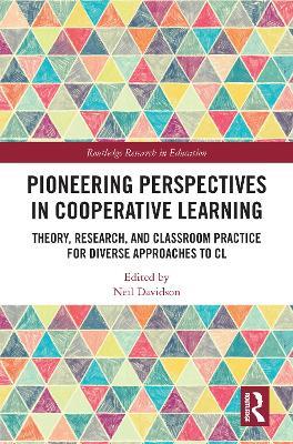 Pioneering Perspectives in Cooperative Learning: Theory, Research, and Classroom Practice for Diverse Approaches to CL - cover