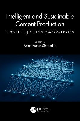 Intelligent and Sustainable Cement Production: Transforming to Industry 4.0 Standards - cover