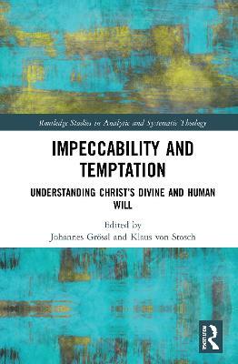 Impeccability and Temptation: Understanding Christ’s Divine and Human Will - cover