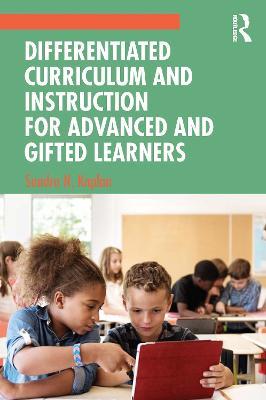 Differentiated Curriculum and Instruction for Advanced and Gifted Learners - Sandra N. Kaplan - cover