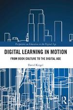 Digital Learning in Motion: From Book Culture to the Digital Age
