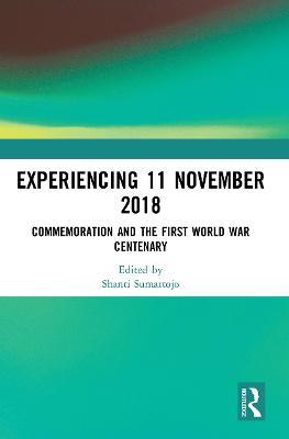 Experiencing 11 November 2018: Commemoration and the First World War Centenary - cover