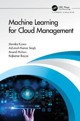 Machine Learning for Cloud Management - Jitendra Kumar,Ashutosh Kumar Singh,Anand Mohan - cover