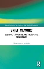 Grief Memoirs: Cultural, Supportive, and Therapeutic Significance