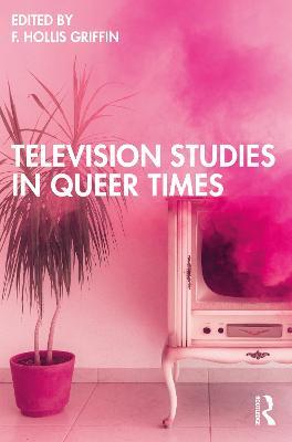 Television Studies in Queer Times - cover