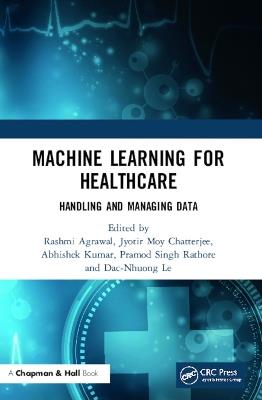 Machine Learning for Healthcare: Handling and Managing Data - cover
