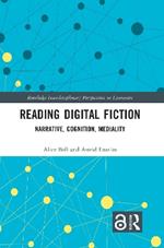 Reading Digital Fiction: Narrative, Cognition, Mediality