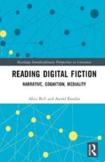 Reading Digital Fiction: Narrative, Cognition, Mediality