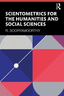 Scientometrics for the Humanities and Social Sciences - R. Sooryamoorthy - cover