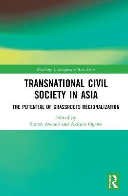 Transnational Civil Society in Asia: The Potential of Grassroots Regionalization - cover