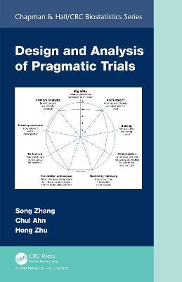 Design and Analysis of Pragmatic Trials - Song Zhang,Chul Ahn,Hong Zhu - cover