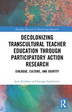 Decolonizing Transcultural Teacher Education through Participatory Action Research: Dialogue, Culture, and Identity