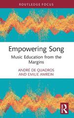 Empowering Song: Music Education from the Margins