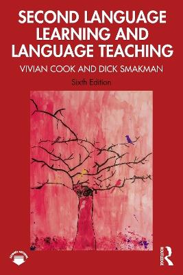 Second Language Learning and Language Teaching - Vivian Cook,Dick Smakman - cover