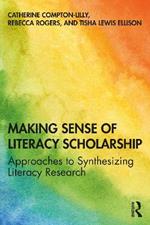 Making Sense of Literacy Scholarship: Approaches to Synthesizing Literacy Research