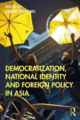 Democratization, National Identity and Foreign Policy in Asia - cover