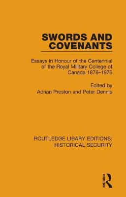Swords and Covenants: Essays in Honour of the Centennial of the Royal Military College of Canada 1876–1976 - cover