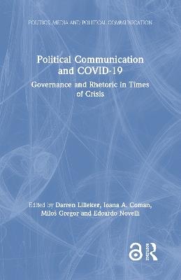 Political Communication and COVID-19: Governance and Rhetoric in Times of Crisis - cover