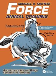 Force: Animal Drawing: Animal Locomotion and Design Concepts for Animators