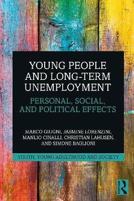 Young People and Long-Term Unemployment: Personal, Social, and Political Effects - Marco Giugni,Jasmine Lorenzini,Manlio Cinalli - cover