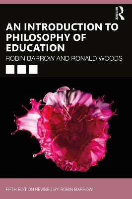 An Introduction to Philosophy of Education - Robin Barrow,Ronald Woods - cover