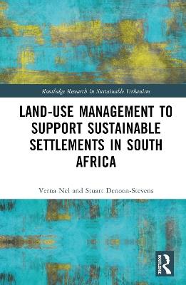 Land-Use Management to Support Sustainable Settlements in South Africa - Verna Nel,Stuart Paul Denoon-Stevens - cover