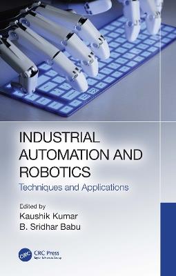 Industrial Automation and Robotics: Techniques and Applications - cover