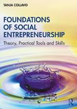 Foundations of Social Entrepreneurship: Theory, Practical Tools and Skills