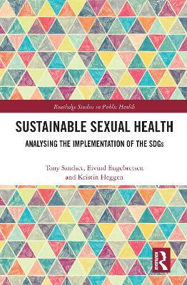 Sustainable Sexual Health: Analysing the Implementation of the SDGs - Tony Sandset,Eivind Engebretsen,Kristin Heggen - cover