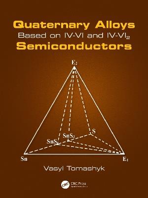 Quaternary Alloys Based on IV-VI and IV-VI2 Semiconductors - Vasyl Tomashyk - cover