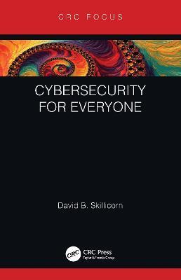 Cybersecurity for Everyone - David B. Skillicorn - cover