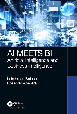AI Meets BI: Artificial Intelligence and Business Intelligence - Lakshman Bulusu,Rosendo Abellera - cover