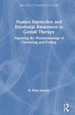 Human Interaction and Emotional Awareness in Gestalt Therapy: Exploring the Phenomenology of Contacting and Feeling
