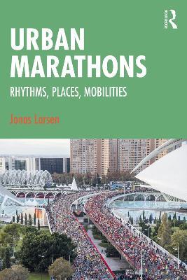 Urban Marathons: Rhythms, Places, Mobilities - Jonas Larsen - cover