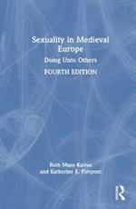 Sexuality in Medieval Europe: Doing Unto Others