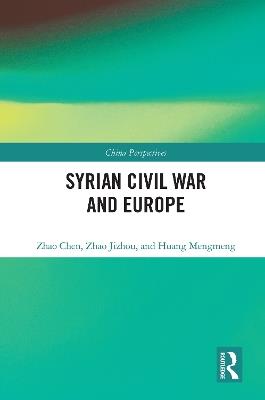 Syrian Civil War and Europe - Zhao Chen,Zhao Jizhou,Huang Mengmeng - cover