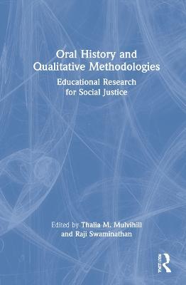 Oral History and Qualitative Methodologies: Educational Research for Social Justice - cover