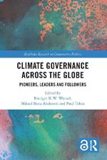 Climate Governance across the Globe: Pioneers, Leaders and Followers
